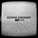 LISTEN: Kenny Chesney’s  Reveals New Single, “Noise”