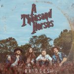 The Guys From A Thousand Horses Are Ready to Show Band’s Evolution on Sophomore Album, “Bridges”